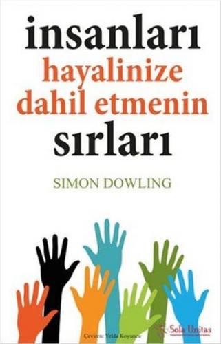 İnsanları Hayalinize Dahil Etmenin Sırları - Simon Dowling - Sola Unit