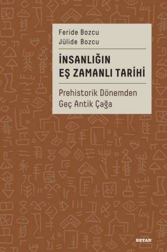 İnsanlığın Eş Zamanlı Tarihi (Ciltli) - Jülide Bozcu - Beyan Yayınları