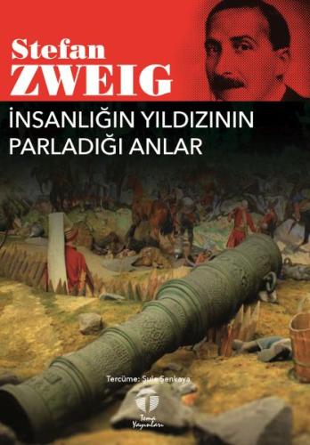 İnsanlığın Yıldızının Parladığı Anlar - Stefan Zweig - Tema Yayınları