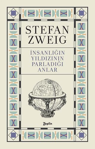 İnsanlığın Yıldızının Parladığı Anlar - Stefan Zweig - Zeplin Kitap