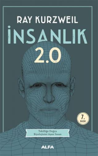 İnsanlık 2.0 - Ray Kurzweil - Alfa Yayınları