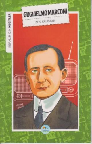 İnsanlık İçin Mucitler - Guglielmo Marconi - Zeki Çalışkan - Maviçatı 