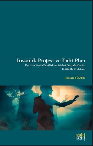 İnsanlık Projesi ve İlahi Plan - Hasan Yüzer - Eskiyeni Yayınları