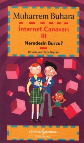 İnternet Canavarı 3: Neredesin Burcu? - Muharrem Buhara - İş Bankası K