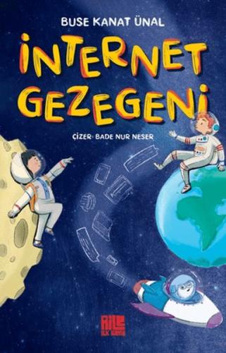 İnternet Gezegeni - Buse Kanat Ünal - Aile Yayınları