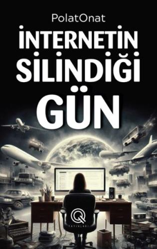 İnternetin Silindiği Gün - Polat Onat - Q Yayınları