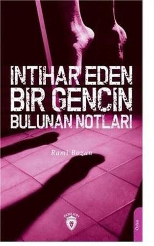 İntihar Eden Bir Gencin Bulunan Notları - Rami Bozan - Dorlion Yayınev