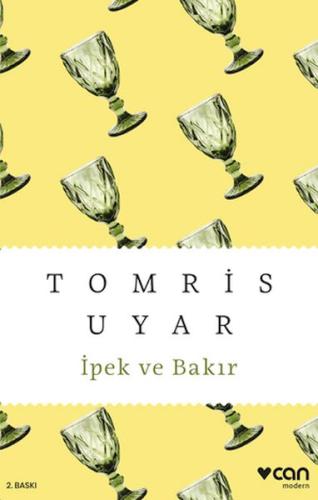 İpek ve Bakır - Tomris Uyar - Can Sanat Yayınları