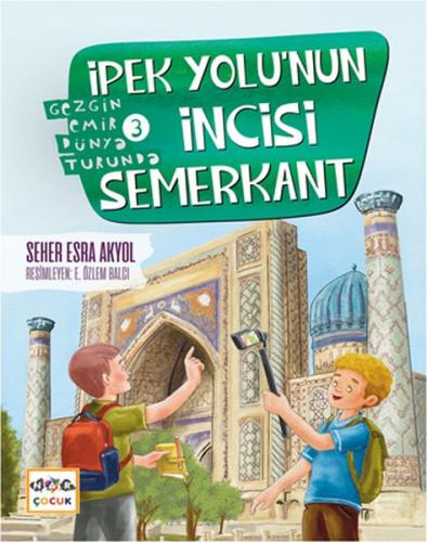 İpek Yolu'nun İncisi Semerkant - Seher Esra Akyol - Nar Yayınları