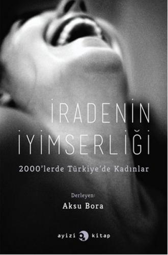 İradenin İyimserliği - Kolektif - Ayizi Kitap