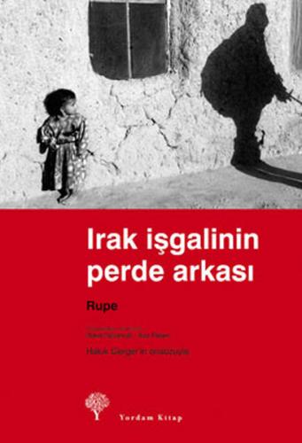 Irak İşgalinin Perde Arkası - Rupe - Yordam Kitap