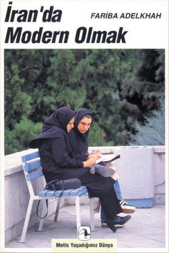 İran'da Modern Olmak - Fariba Adelkhah - Metis Yayınları