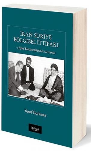 İran Suriye Bölgesel İttifakı ve Arap Baharı Sürecine Yansıması - Yusu