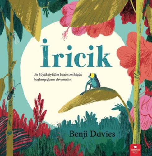 İricik - Benji Davies - Kidz Redhouse Çocuk Kitapları