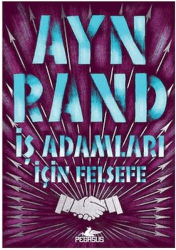 İş Adamları İçin Felsefe - Ayn Rand - Pegasus Yayınları