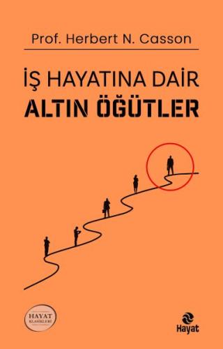 İş Hayatına Dair Altın Öğütler - Prof. Dr. Herbert N. Casson - Hayat Y