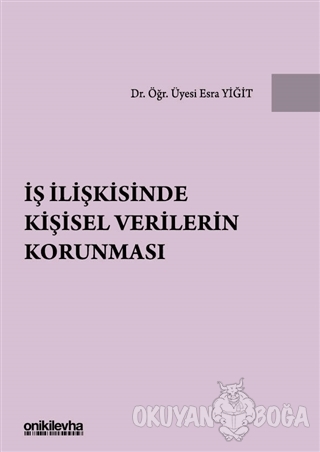 İş İlişkisinde Kişisel Verilerin Korunması - Esra Yiğit - On İki Levha