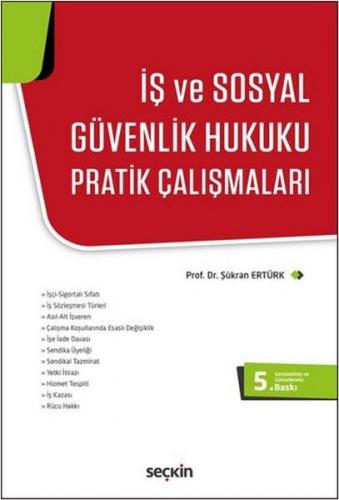 İş ve Sosyal Güvenlik Hukuku Pratik Çalışmaları - Prof. Dr. Şükran Ert