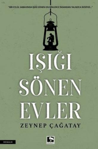 Işığı Sönen Evler - Zeynep Çağatay - Çınaraltı Yayınları