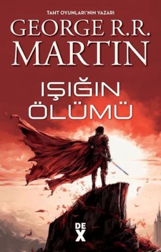 Işığın Ölümü - George R. R. Martin - Dex Yayınevi