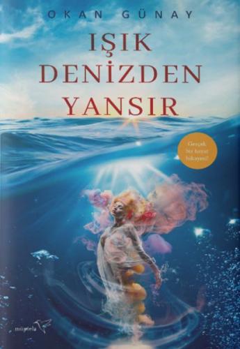 Işık Denizden Yansır - Okan Günay - Müptela Yayınları