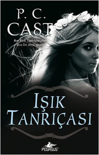 Işık Tanrıçası - Tanrıça Serisi 3 - P. C. Cast - Pegasus Yayınları