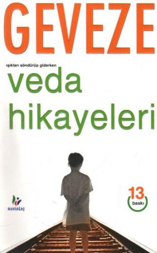 Işıkları Söndürüp Giderken Veda Hikayeleri - Geveze - Mavi Ağaç Yayınl