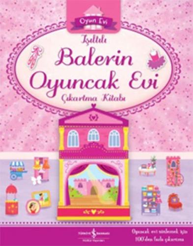 Işıltılı Balerin Oyuncak Evi Çıkartma Kitabı - Kolektif - İş Bankası K