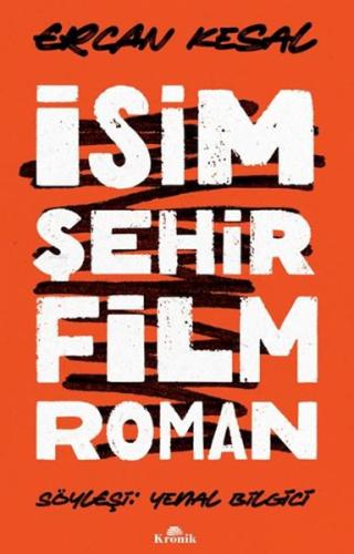 İsim Şehir Film Roman - Ercan Kesal - Kronik Kitap