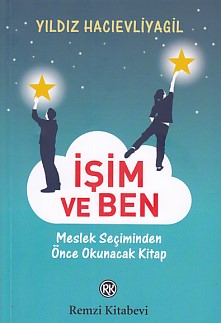 İşim ve Ben - Yıldız Hacıevliyagil - Remzi Kitabevi