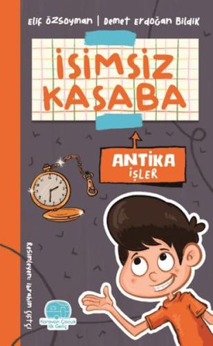 İsimsiz Kasaba - Antika İşler - Elif Özsoyman - Karavan Çocuk