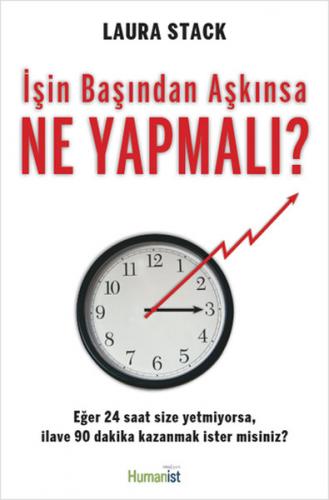 İşin Başından Aşkınsa Ne Yapmalı - Laura Stack - Hümanist Kitap Yayınc