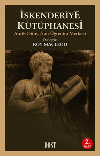 İskenderiye Kütüphanesi Antik Dünya'nın Öğrenim Merkezi - Roy Macleod 