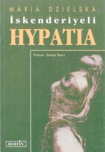 İskenderiyeli Hypatia - Maria Dzielska - Berfin Yayınları