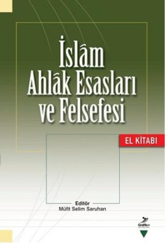 İslam Ahlak Esasları ve Felsefesi - Burhanettin Tatar - Grafiker Yayın