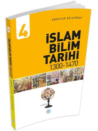 İslam Bilim Tarihi 4 - Abdullah Kocayürek - Maviçatı Yayınları