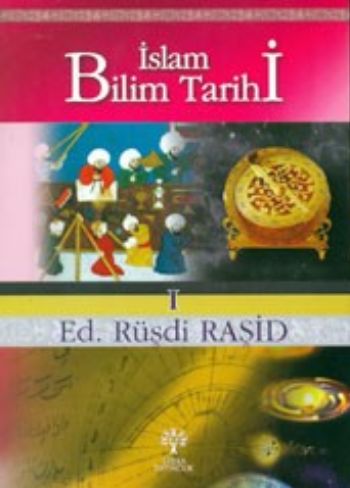 İslam Bilim Tarihi (Ciltli) - Ed. Rüşdi Raşid - Litera Yayıncılık