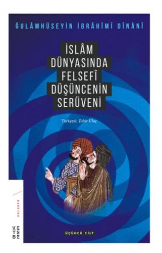 İslam Dünyasında Felsefi Düşüncenin Serüveni (3. Cilt) - Gholamhossein