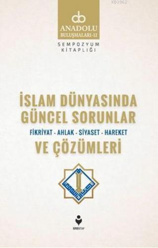 İslam Dünyasında Güncel Sorunlar ve Çözümleri - Kolektif - Tire Kitap