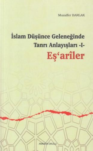 İslam Düşünce Geleneğinde Tanrı Anlayışları 1 - Eşariler - Muzaffer Ba