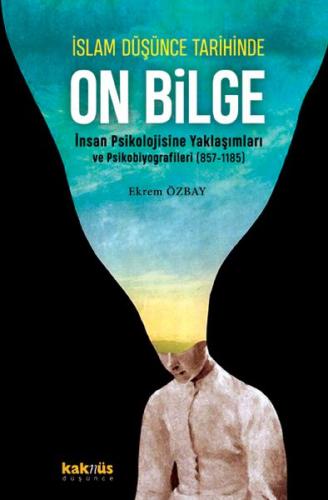 İslam Düşünce Tarihinde On Bilge - Ekrem Özbay - Kaknüs Yayınları