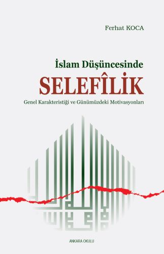 İslam Düşüncesinde Selefilik - Ferhat Koca - Ankara Okulu Yayınları