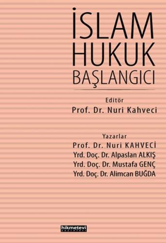 İslam Hukuk Başlangıcı - Nuri Kahveci - Hikmetevi Yayınları