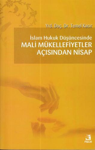 İslam Hukuk Düşüncesinde Mali Mükellefiyetler Açısından Nisap - Temel 