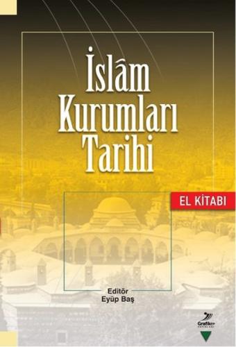 İslam Kurumları Tarihi - Kolektif - Grafiker Yayınları