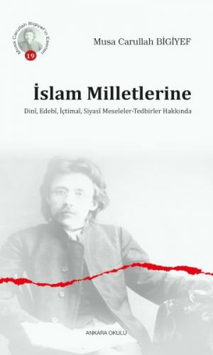 İslam Milletlerine - Musa Carullah - Ankara Okulu Yayınları