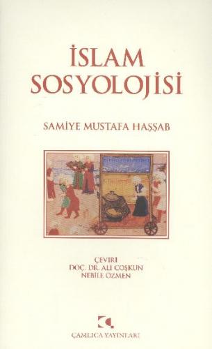 İslam Sosyolojisi - Samiye Mustafa Haşşab - Çamlıca Yayınları