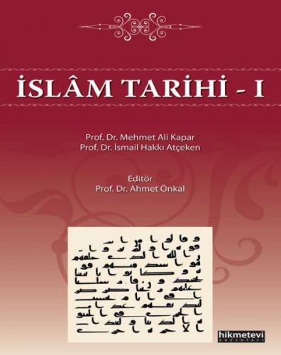 İslam Tarihi - 1 - Mehmet Ali Kapar - Hikmetevi Yayınları