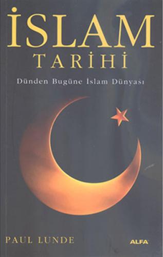 İslam Tarihi - Paul Lunde - Alfa Yayınları