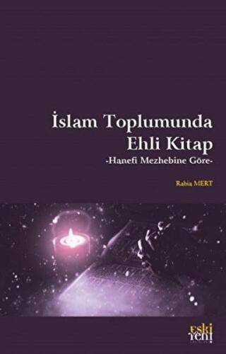 İslam Toplumunda Ehli Kitap - Rabia Mert - Eski Yeni Yayınları